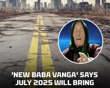 ‘New Baba Vanga’ Predicts Catastrophic Event In July That Could Impact Millions – ​