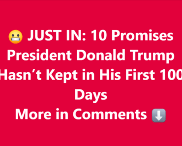 Trump’s First 100 Days The Promises Made, the Promises Missed, and What It Reveals About His Presidency