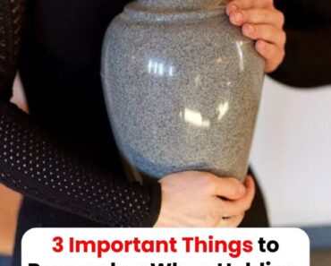 3 Important Things to Remember When Holding a Loved One’s Ashes